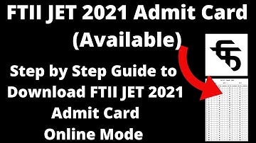 FTII JET 2021 Admit Card (Available) - How to Download FTII JET 2021 Admit Card Online Mode