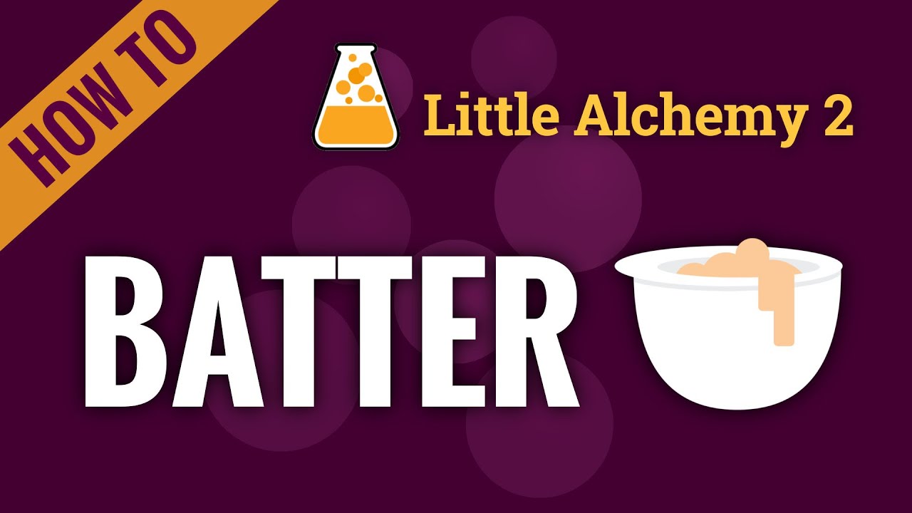How to make BATTER in Little Alchemy 2 YouTube