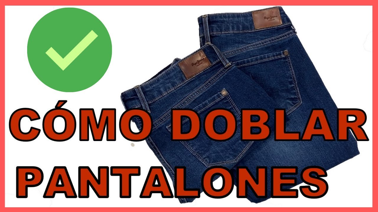 Como Doblar Jeans Para Ahorrar Espacio