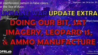 Ukraine War Update EXTRA (20230207): Doing Our Bit, Russian Offensives, Leopard 1s, & Sat Imagery