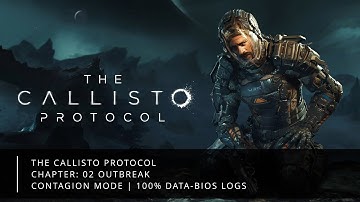 The Callisto Protocol - 02 Outbreak | Contagion Mode | 100% Data-Bios Logs
