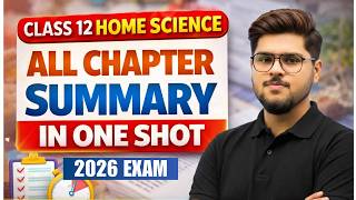 Class 12 Home Science Complete Summary | One Shot | CBSE Board 2026