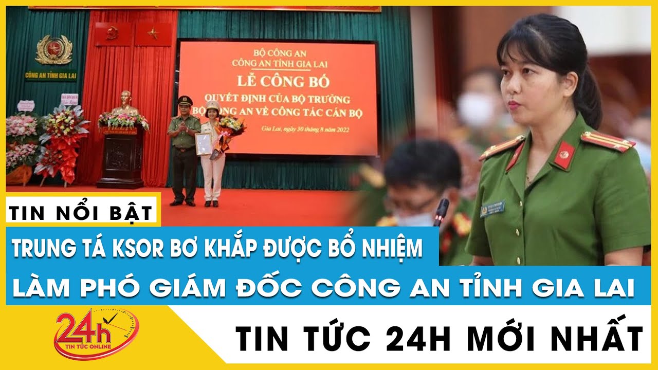 Bà Ksor H'Bơ Khắp Nhận Quyết Định Bổ Nhiệm Phó Giám Đốc Công An Tỉnh Gia Lai  | Tv24H - Youtube