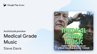 Medical Grade Music by Steve Davis · Audiobook preview