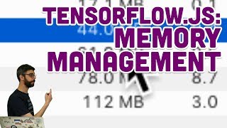 6.4: TensorFlow.js: Memory Management - Intelligence and Learning