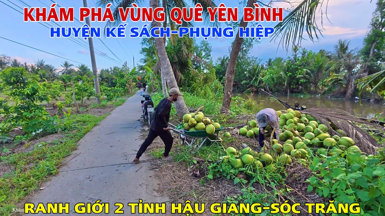 Khám Phá Vùng Quê Yên Bình Giáp Ranh Giữa Hai Tỉnh Sóc Trăng Và Hậu Giang
