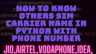 EASY WAY TO KNOW OTHERS SIM CARRIER NAME IN PYTHON WITH PHONE NUMBER 🧑‍💻(4EDUCATIONAL PURPOSE ONLY) Update