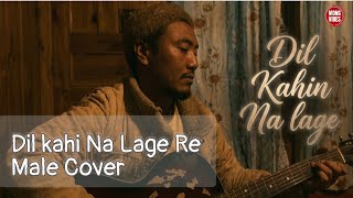 Dil Kahi Na Lage - Soulful Male Voice Cover Acoustic