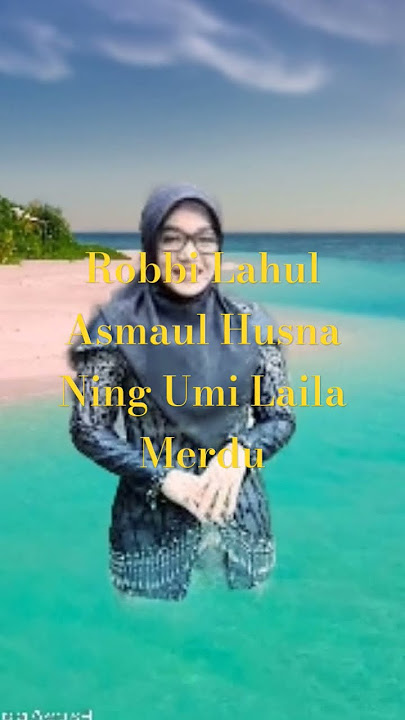 Ning Umi Laila Robbi Lahul Asmaul Husna #shorts