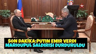 Son Daki̇ka Putin, Shoiguya Mariupoldaki Azova Yapılan Saldırıyı Iptal Etmesi Talimatını Verdi