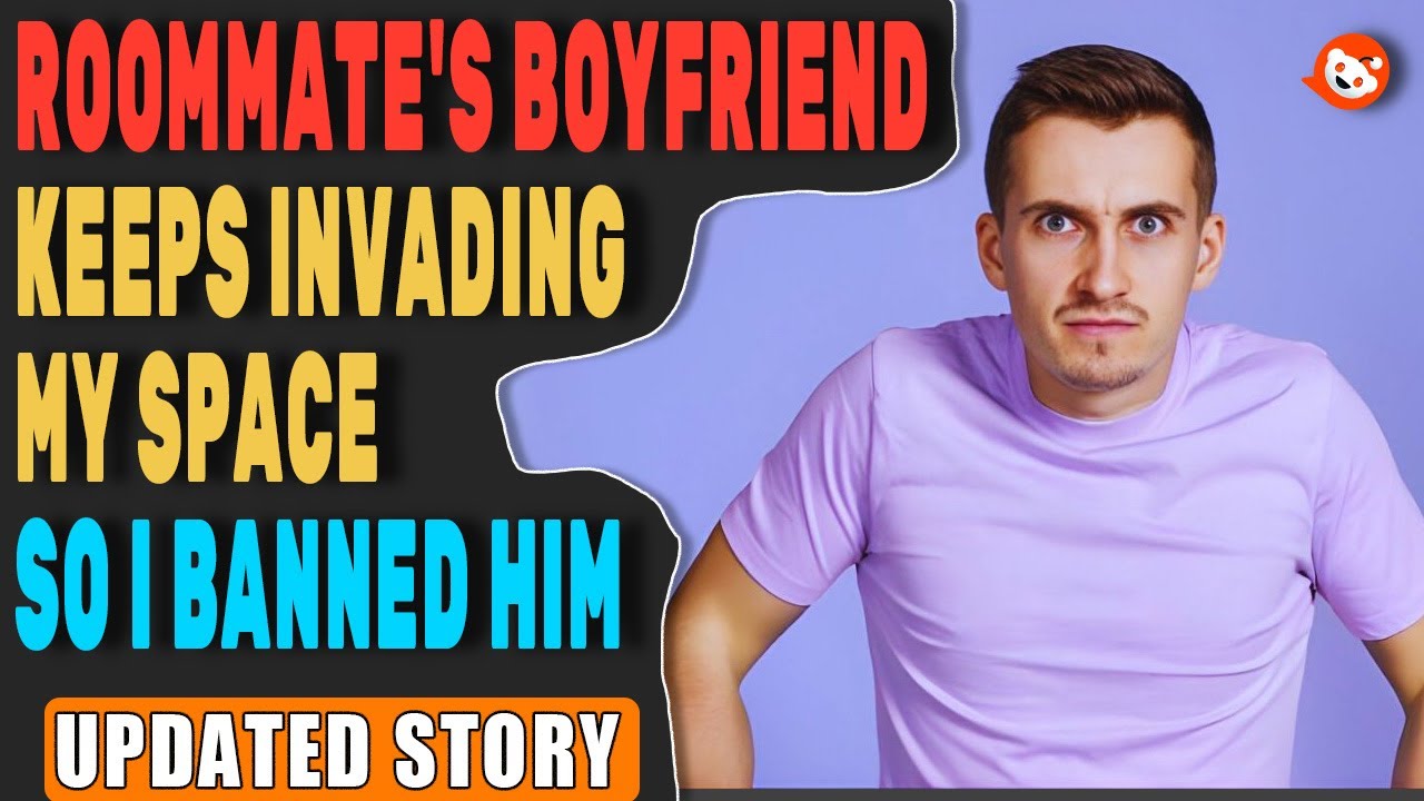Roommate's Boyfriend Keeps Invading My Space, So I Banned Him | r/AITAH