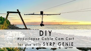 DIY Hyperlapse Cable Cam Cart for Use With Syrp Genie