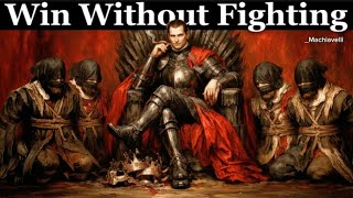 How Powerful Generals Destroy Enemies Without Fighting |Machiavelli's Strategy