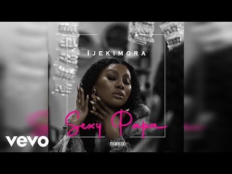 Ijekimora Sexy Papa Official Audio 