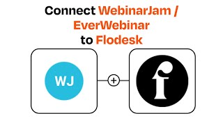 How to connect WebinarJam /  EverWebinar to Flodesk - Easy Integration