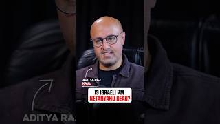 Is Netanyahu’s death news real | Jay Thadeshwar | Aaditya Raj Kaul #shorts
