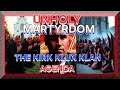 UNHOLY MARTYRDOM: THE KIRK KLUX KLAN AGENDA