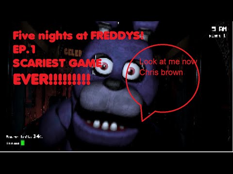 Five Nights at Freddys Ep 1: Scariest game EVER!!!!!!!!!!!!!!!!! - YouTube