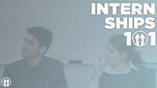 Internships 101