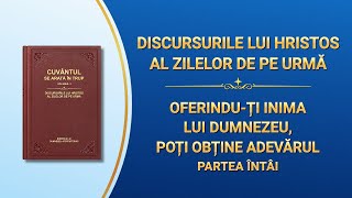 Cuvântul lui Dumnezeu „Oferindu-ți inima lui Dumnezeu, poți obține adevărul” Partea Întâi