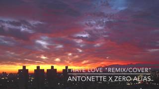 Claude Kelly - I Hate Love (cover) Antonette x Zero Alias chords