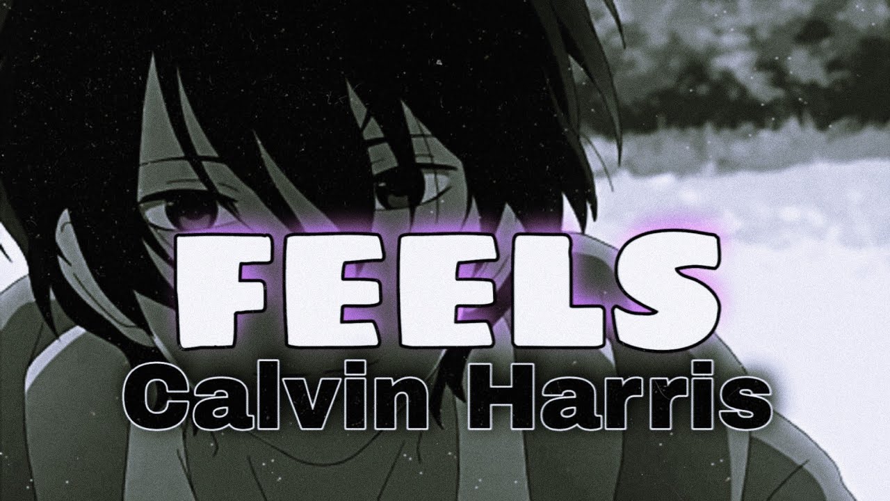 Feels - Calvin Harris Tik Tok
