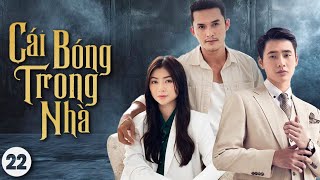 Phim Hay Cái Bóng Trong Nhà - Tập 22 Phim Việt Nam Hay Nhất 2025 Phim Việt Nam Mới Nhất 2025