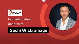 Sachi Wickramage joins Catherine Warren on the latest episode of WSA Innovation Groundbreakers