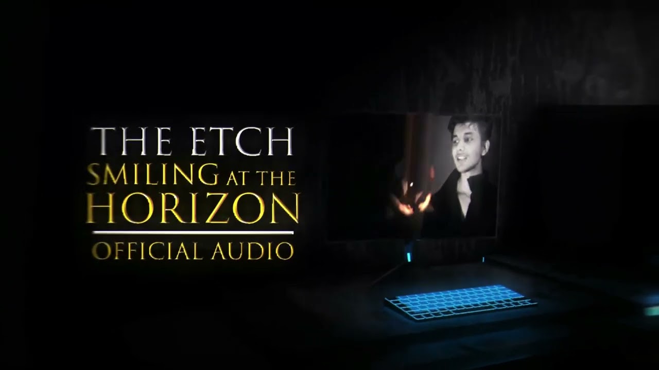 THE ETCH - Smiling At The HORIZON (Official Audio)
