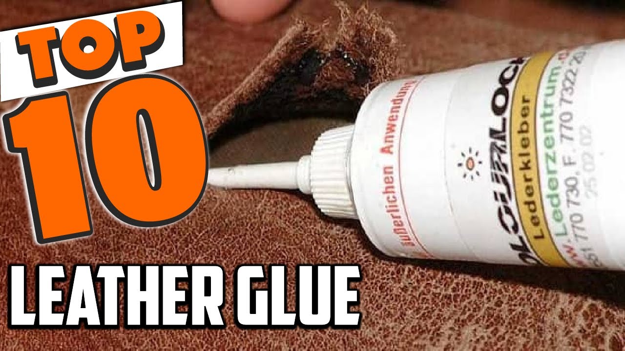 Best Glue for Leather In 2024 Top 10 New Leather Glues Review YouTube