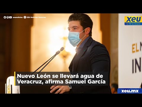 Nuevo León se llevará agua de Veracruz, afirma Samuel García | 98.1 segundos de información