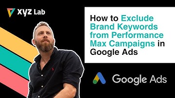 How to Exclude Brand Keywords from Performance Max Campaigns (Google Ads)