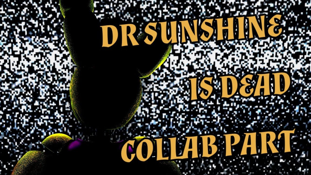 [Fnaf/B3d] Dr Sunshine is dead Collab Part for @kriollima - YouTube