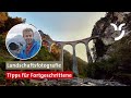 Landschaftsfotografie für Fortgeschrittene: Tipps vom Profi