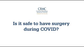 Cuyuna Regional Medical Center (CRMC) - Is it safe to have surgery during COVID?