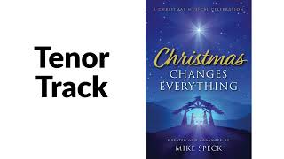 Christmas Changes Everything - Tenor Track Profile