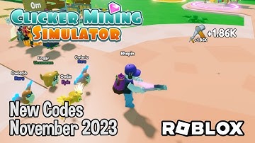 Roblox Clicker Mining Simulator New Codes November 2023
