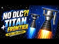 Secrete Trick to get Titan and Frontier Engine without DLCs