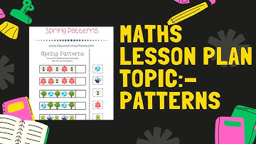MATHS LESSON PLAN TOPIC :-  PATTERNS || LESSON PLAN || MATHS LESSON PLAN FOR TEACHER📚||