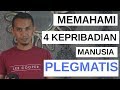 Memahami 4 Kepribadian Manusia edisi PLEGMATIS