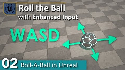 Move the Ball - 02 - Roll A Ball in Unreal