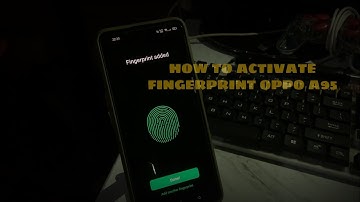 How To Activate Fingerprint Oppo A95