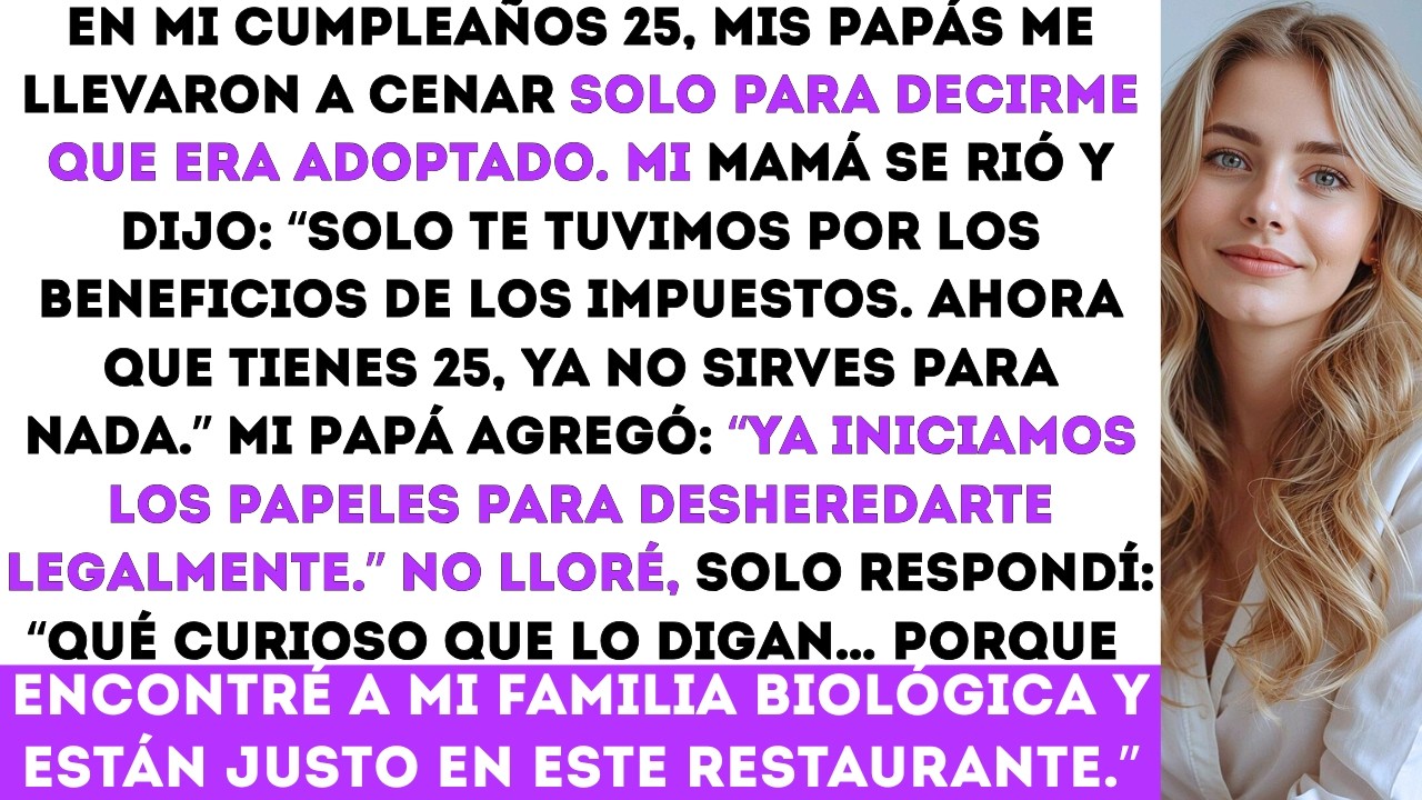 En mi cena de cumpleaños número 25, mis papás me dijeron: ‘Solo te tuvimos por los beneficios de los