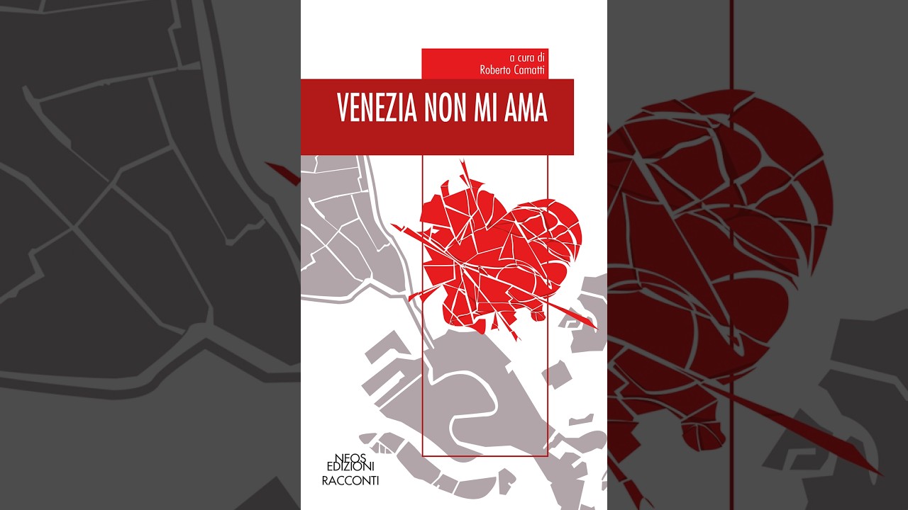 Venezia non mi ama a cura di Roberto Camatti con la partecipazione di Giovanni Andrea Martini