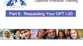 OPT - Part 6: Requesting Your OPT I-20
