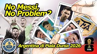 Prediksi Skuad Argentina di Piala Dunia 2026: No Messi, No Problem?