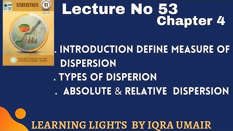 Lec 53|| Chapter 4||Measure Of Dispersion || Absolute & Relative Dispersion|| First Year Statistics