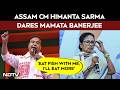 ‘Eat Fish With Me’: Himanta Biswa Sarma’s Dare To Mamata Banerjee Sparks Bengal Poll Row