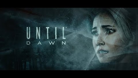 Until Dawn-Chapter 10 "Resolution"