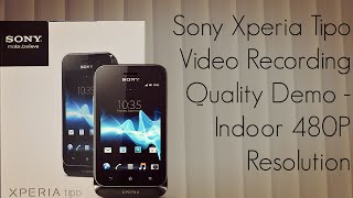 Sony Xperia Tipo Video Recording Quality Demo - Indoor 480P Resolution - PhoneRadar